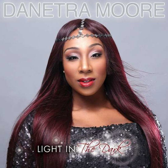 MOORE,DANETRA - LIGHT IN THE DARK