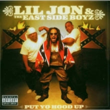 LIL Jon & The East Side Boyz - Put Yo Hood Up