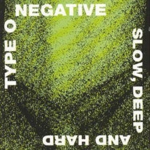 Type O Negative - Slow Deep & Hard