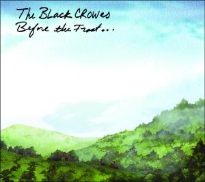 BLACK CROWES - BEFORE THE FROST UNTIL THE FREEZE