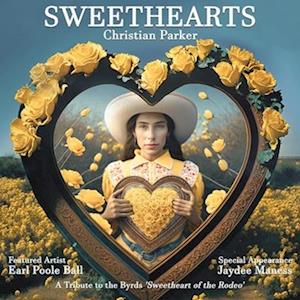 PARKER,CHRISTIAN - SWEETHEARTS: A TRIBUTE TO THE BYRDS SWEETHEART OF THE RODEO
