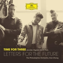 Time For Three; Xian Zhang; The Philadelphia Orchestra - Letters For The Future