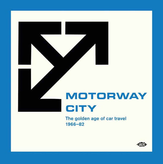 VARIOUS ARTISTS - MOTORWAY CITY - THE GOLDEN AGE OF CAR TRAVEL 1966-82 (2LP)