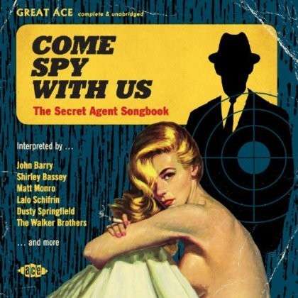 VARIOUS ARTISTS - COME SPY WITH US: SECRET AGENT SONGBOOK