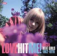 Various Artists - Love Hit Me - Decca Beat Girls 1962-1970
