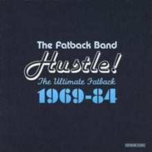 Fatback Band - Hustle The Ultimate Fatback 1969 - 1984
