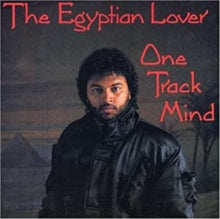 Egyptian Lover - One Track Mind
