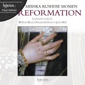 MOMEN,MISHKA RUSHDIE - REFORMATION: KEYBOARD WORKS BY BYRD, GIBBONS, BULL & SWEELINCK