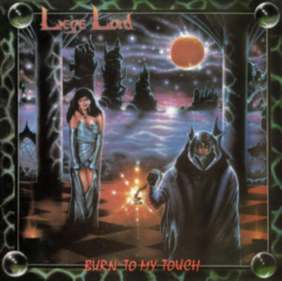 LIEGE LORD - BURN TO MY TOUCH (PICTURE DISC)