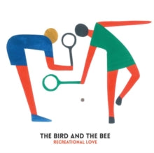 Bird And The Bee - Recreational Love