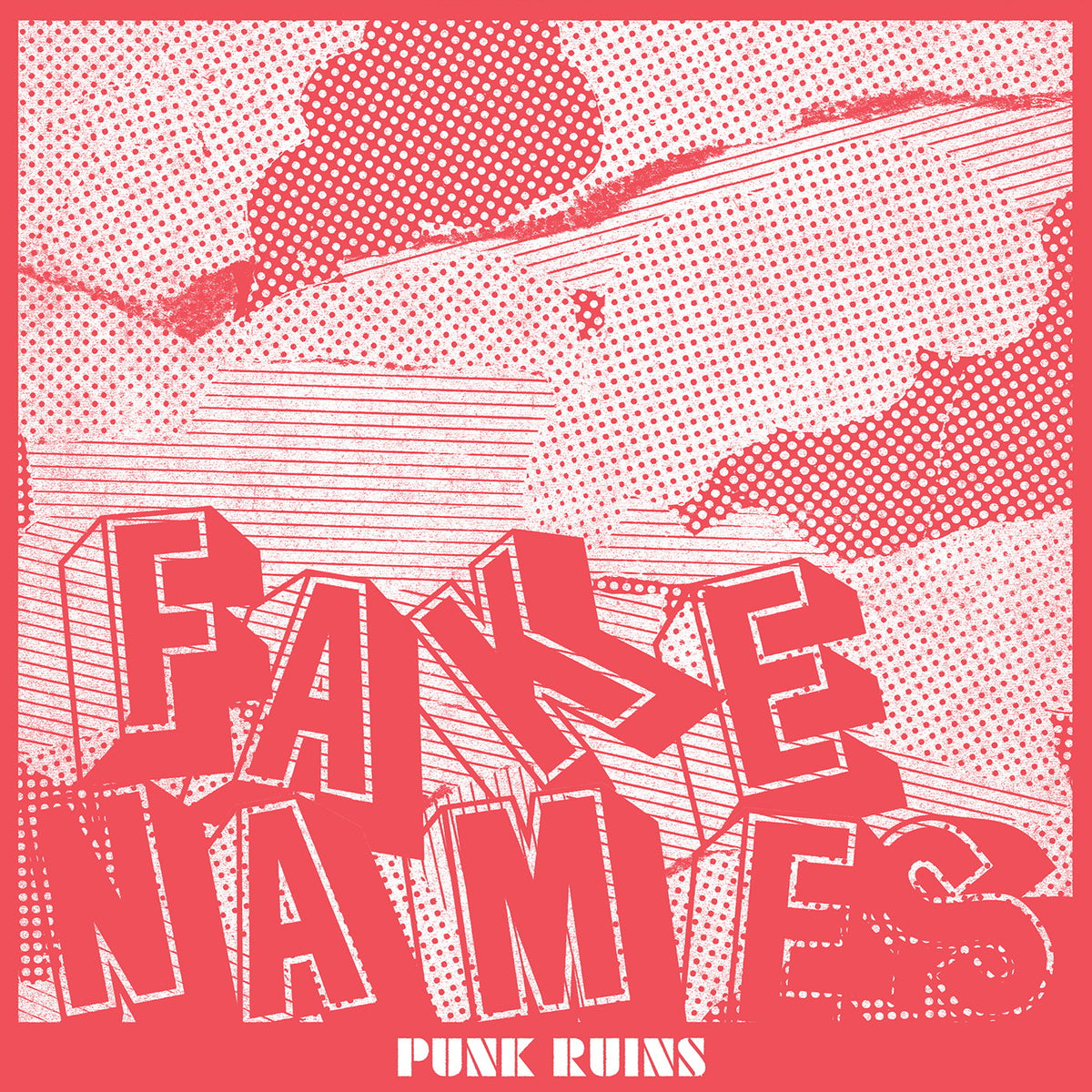 FAKE NAMES - PUNK RUINS