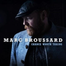 Broussard,marc - Chance Worth Taking