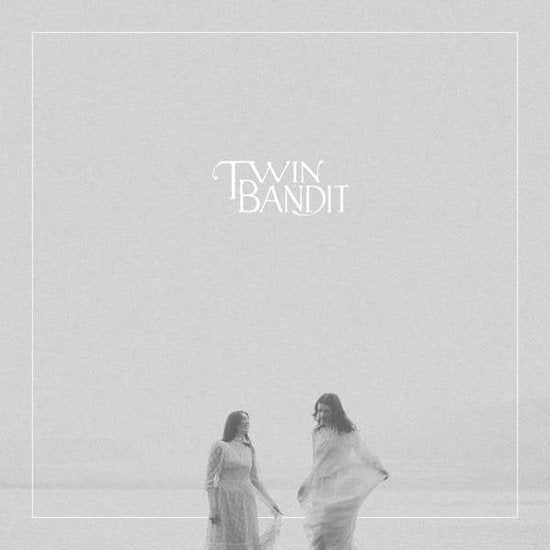 TWIN BANDIT - FOR YOU