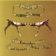 Modest Mouse - Everywhere & His Nasty Parlor Tricks (180g)