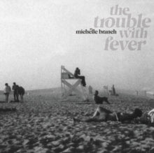 Branch,michelle - Trouble With Fever