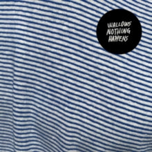 Wallows - Nothing Happens (lp/Dl Code)