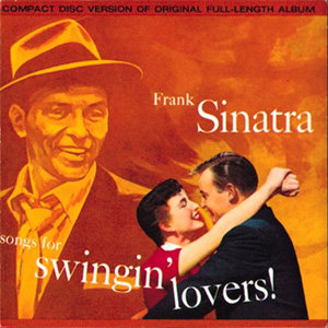 SINATRA,FRANK - SONGS FOR SWINGIN' LOVERS: A SWINGIN' AFFAIR (2CD)