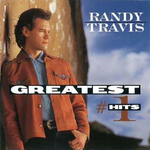 TRAVIS RANDY - GREATEST NUMER 1 HITS