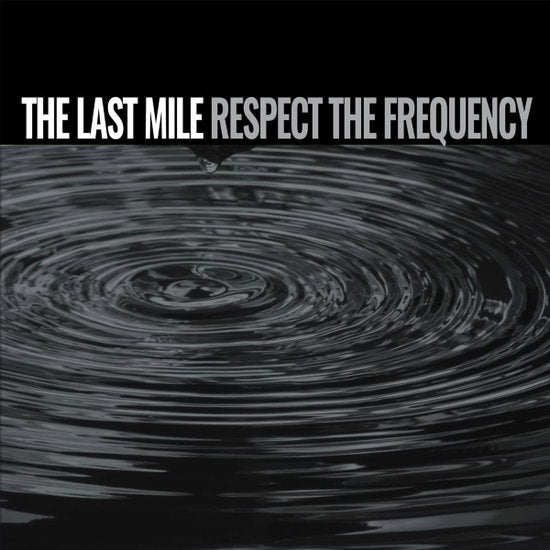 LAST MILE - RESPECT THE FREQUENCY