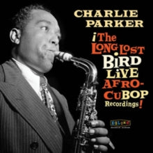Parker,charlie - Afro Cuban Bop: The Long Lost Bird Live Recordings (2lp/180g)