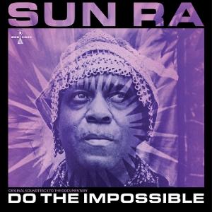 SUN RA - DO THE IMPOSSIBLE: OSTTO THE DOCUMENTARY (PURPLE VINYL/2LP/BLU-RAY)