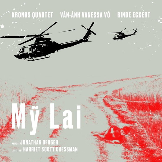 KRONOS QUARTET; RINDE ECKERT; VAN-ANH VANESSA VO - MY LAI