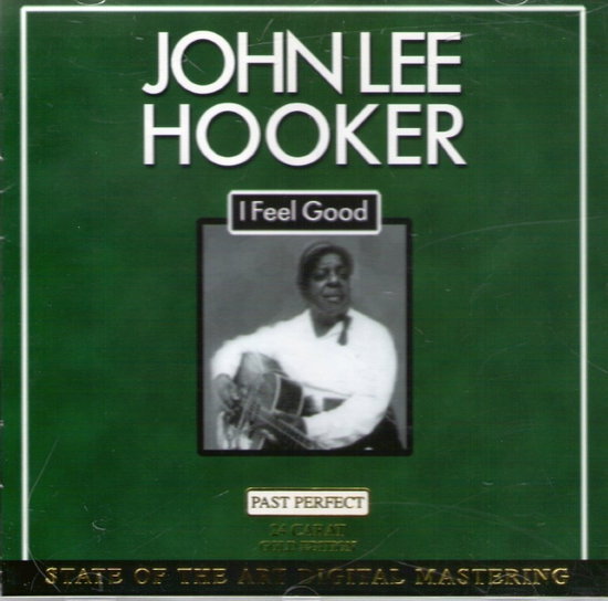 HOOKER,JOHN LEE - I FEEL GOOD