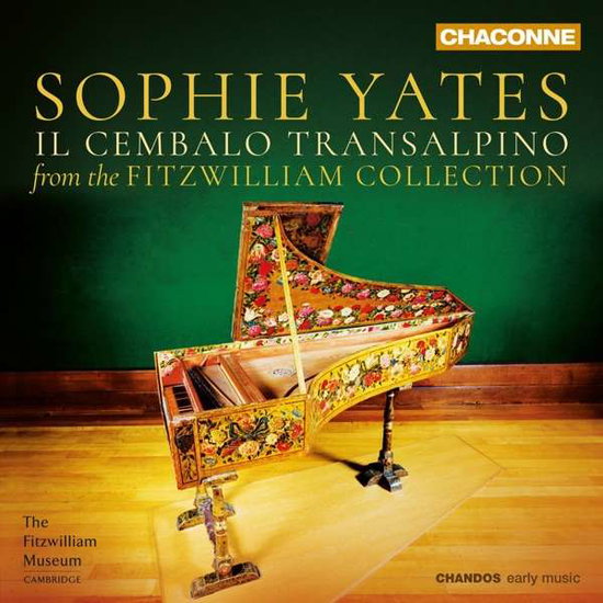 YATES,SOPHIE - IL CEMBALO TRANSALPINO - MUSIC FROM THE FITZWILLIAM COLLECTION