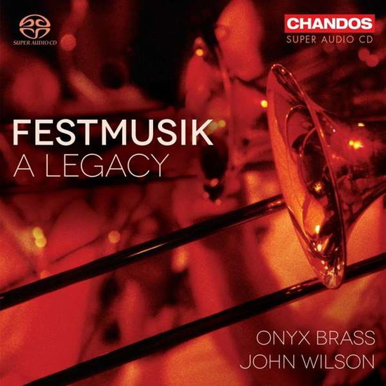 ONYX BRASS - FESTMUSIK: A LEGACY