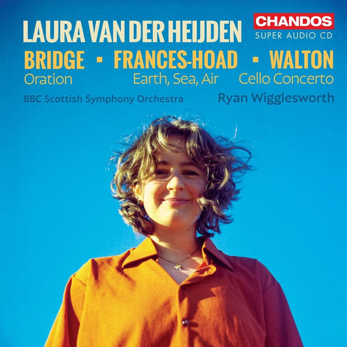 VAN DER HEIJDEN LAURA - BRIDGE: ORATION/FRANCES-HOAD: EARTH SEA AIR/WALTON: CELLO...