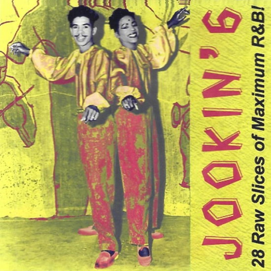 VARIOUS ARTISTS - JOOKIN 6-28 RAW SLICES OF MAXIMUM R&B!