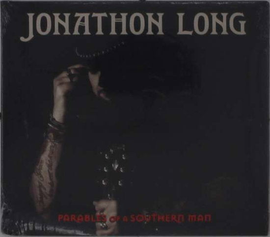 LONG JONATHON - PARABLES OF A SOUTHERN MAN