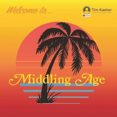 KASHER,TIM - MIDDLING AGE