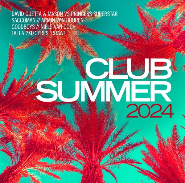 GUETTA DAVID; ARMIN VAN BUUREN; TALLA 2XLC; NIELS VAN GOGH; BLOCK & CROWN; CARL CLARKS & MORE - CLUB SUMMER 2024