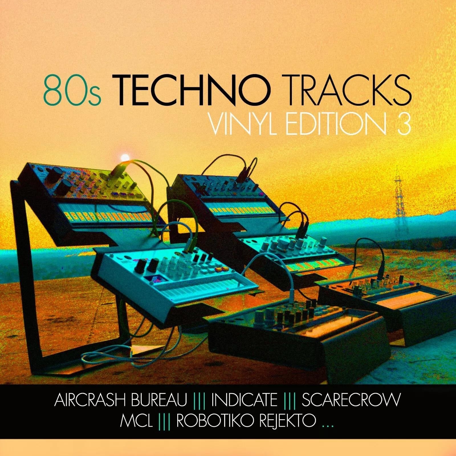 BUREAU,AIRCRASH; ROBOTIKO REJEKTO; INDICATE & MORE - 80S TECHNO TRACKS - VINYL EDITION VOL 3