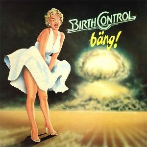 BIRTH CONTROL - BANG