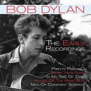 DYLAN,BOB - EARLY RECORDINGS