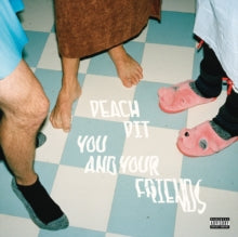 Peach Pit - You & Your Friends (x) (140g)