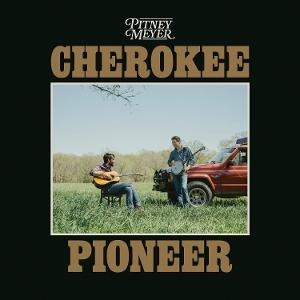 MEYER,PITNEY - CHEROKEE PIONEER