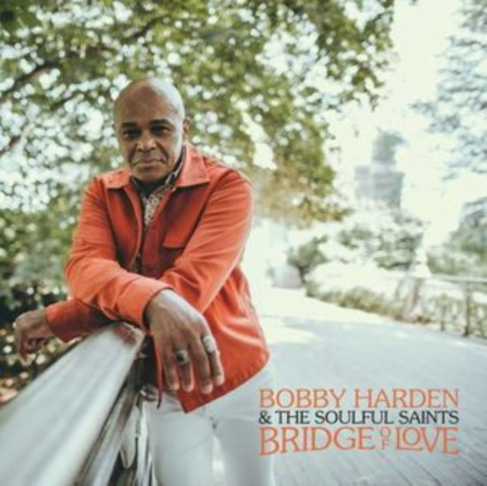 HARDEN,BOBBY & THE SOULFUL SAINTS - BRIDGE OF LOVE