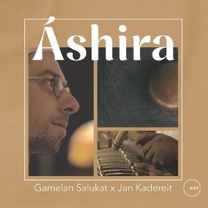 GAMELAN SALUKAT & JAN KADEREIT - ASHIRA (IMPORT)