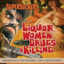 Supersuckers - Liquor, Women, Drugs & Killing