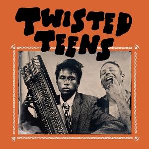 TWISTED TEENS - TWISTED TEENS
