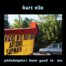 Vile,kurt - Philadelphia's Been Good To Me