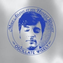 Adams,mike At His Honest Weight - Oscillate Wisely (10th Anniversary Edition) (silver Vinyl/Cd)