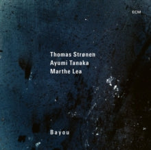 Tanaka,ayumi; Marthe Lea; Thomas Stronen - Bayou