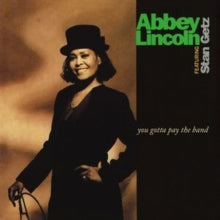 Lincoln,abbey; Stan Getz - You Gotta Pay The Band (2lp)