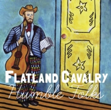 Flatland Cavalry - Humble Folks