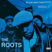 Roots - Do You Want More (x)