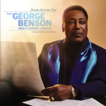 Benson,george - Dreams Do Come True: When George Benson Meets Robert Farnon
